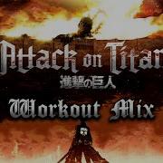 Attacl On Titan Epic Workout Mix