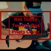 Not Today Twenty One Pilots Cover