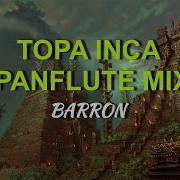 Barron Topa Inca Panflute Mix Italo Version