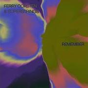 Ferry Corsten Superstrings Remember Extended Mix