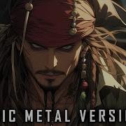 Pirates Of The Caribbean Up Is Down Epic Metal Version