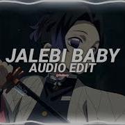 Jalebi Baby Tesher Edit Audio