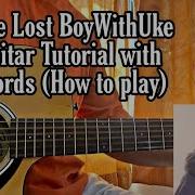 Love Lost Boywithuke Tutorial