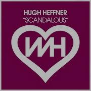 Hugh Heffner Scandalous Original Mix