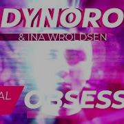 Obsessed Dynoro