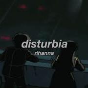 Rihanna Disturbia Slowed Reverb