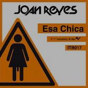 Esa Chica Original Extended Mix Joan Reyes