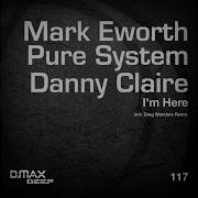 I M Here Deep Remix Mark Eworth Pure Syste