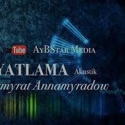 Begmyrat Annamyradow Yatlama