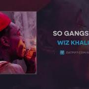 Wiz Khalifa So Gangster