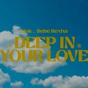 Alok Feat Bebe Rexha Deep In Your Love