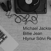 Michael Jackson Billie Jean Hlynur Sölvi Re Mix