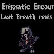 Last Breath Sans Phase 3 Remix