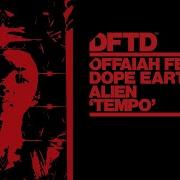 Offaiah Feat Dope Earth Alien Tempo