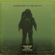 Masked Wolf Astronaut In The Ocean Amice Remix