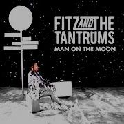 Fitz The Tantrums Man On The Moon