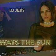 Always The Sun Dj Jedy