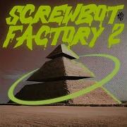 Screwbot Factory 2 Bass Boosted