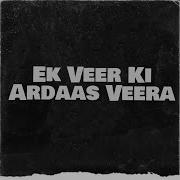 Ek Veer Ki Ardaas Veera