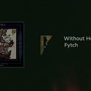 Fytch Without Heaven