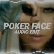 Poker Face Audio Edit