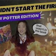 We Didn T Start The Fire Harry Potter