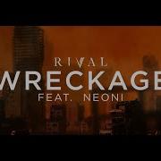 Rival Wreckage Ft Neoni