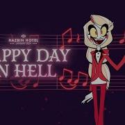 Happy Day In Hell Full Hazbin Hotel На Русском