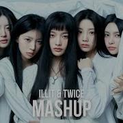 Illit Twice Magnetic X Tt Mashup