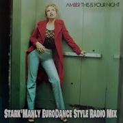 Amber This Your Night 2K24 Stark Manly Eurodance Style Radio Mix