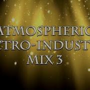 Atmospheric Electro Industrial Mix 03