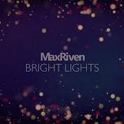 Bright Lights Maxriven