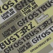 Love In The Air Original Mix Ghostbusterz