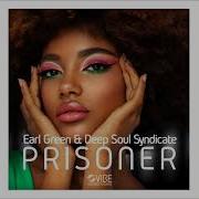 Prisoner Deep Soul Syndicate Earl Green