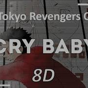 Tokyo Revengers Opening Full Cry Baby By Official Hige Dandism 8D