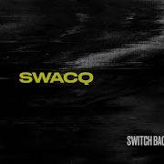 Swacq Switch Back