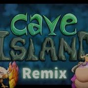 Cave Island Remix