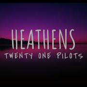 Heathens 1 Hour