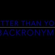 Better Than You Backronym