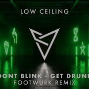 Don T Blink Get Drunk Footwurk Remix Animation