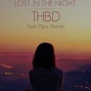 Thbd Lost In The Night Feat Pipa Moran