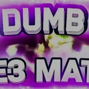 Dumb Без Мата