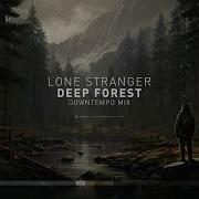 Lone Stranger Deep Forest Downtempo Mix