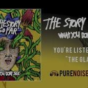 The Story So Far The Glass