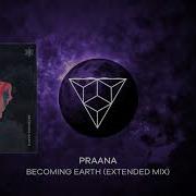 Becoming Earth Extended Mix Praana