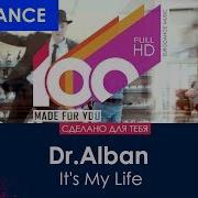 Dr Alban It S My Life Remix 100 Made For You