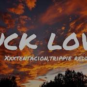 Fuck Love Xxxtation