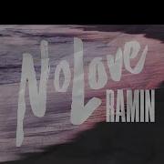 No Love Ramin