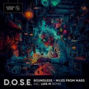 D O S E Original Mix Boundless Miles From Mars