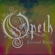 Opeth Eternal Rains Will Come